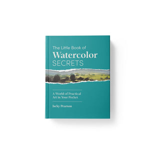 The Little Book of Watercolor Secrets: A World of Practical Art in Your Pocket · Jacky Pearson