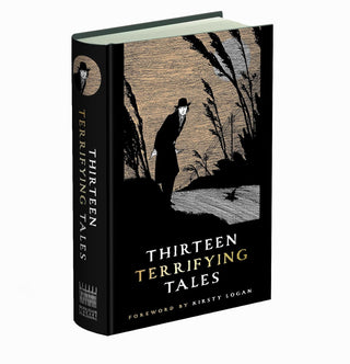 Thirteen Terrifying Tales Foreword by Kirsty Logan · Hardcover