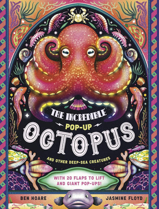 The Incredible Pop-Up Octopus: And Other Deep-Sea Creatures
