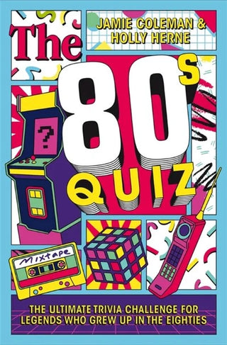 The 80s Quiz · The Ultimate Trivia Challenge for Legends Who Grew Up in the Eighties