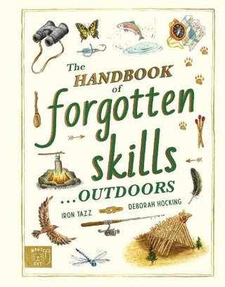 The Handbook of Forgotten Skills… Outdoors - Handbook of Skills