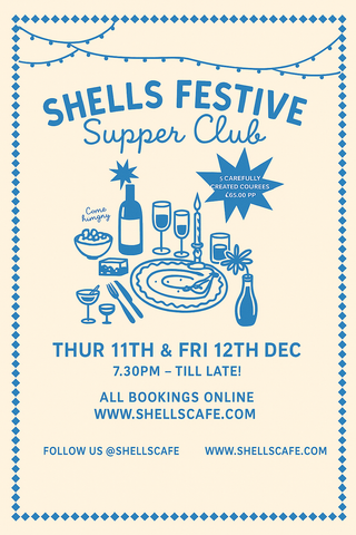 Shells Festive Supper Club FRI 12 DEC