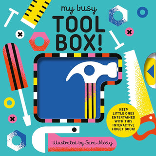 My Busy Tool Box!: A Playful Tool Book with Pages to Bang, Twist and Scratch! - Shells Cafe | Shells Little Shop
