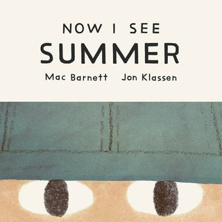 Now I See Summer by Mac Barnett and Jon Klassen - Shells Cafe | Shells Little Shop