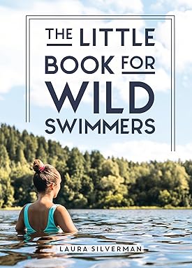 The Little Book for Wild Swimmers by Laura Silverman - Shells Cafe | Shells Little Shop