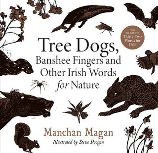 Tree Dogs, Banshee Fingers and Other Irish Words for Nature - Shells Cafe | Shells Little Shop
